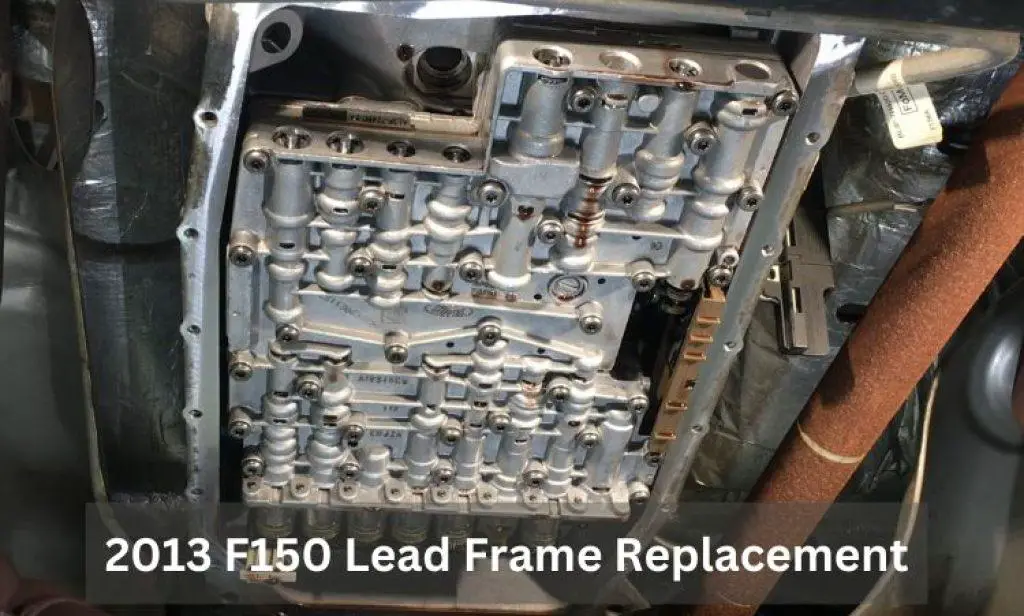 2013 F150 Lead Frame Replacement A Complete Guide 2023