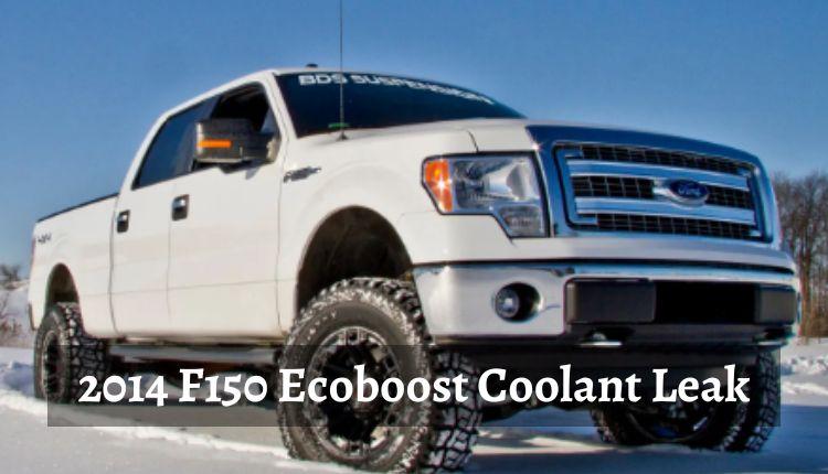 2014 F150 Ecoboost Coolant Leak