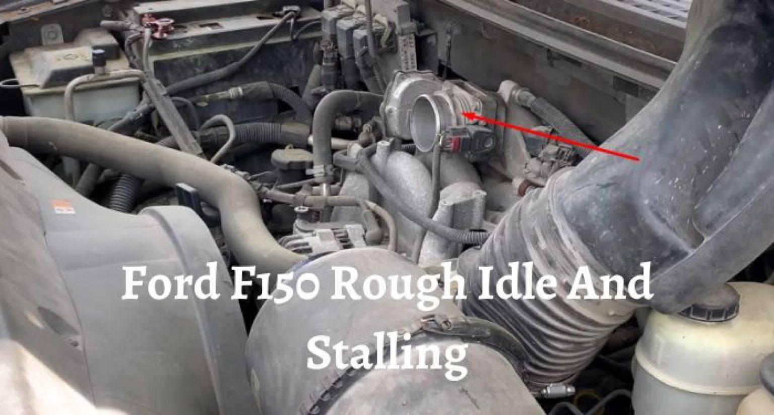 Ford F150 Rough Idle And Stalling: A Expert Guide 2023