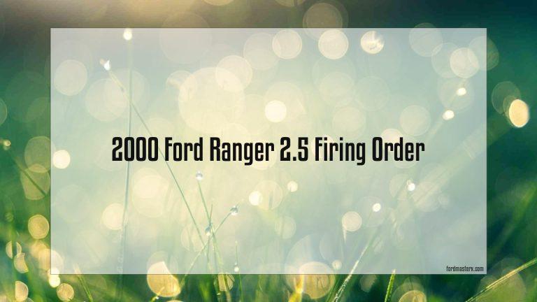 2000 Ford Ranger 2.5 Firing Order