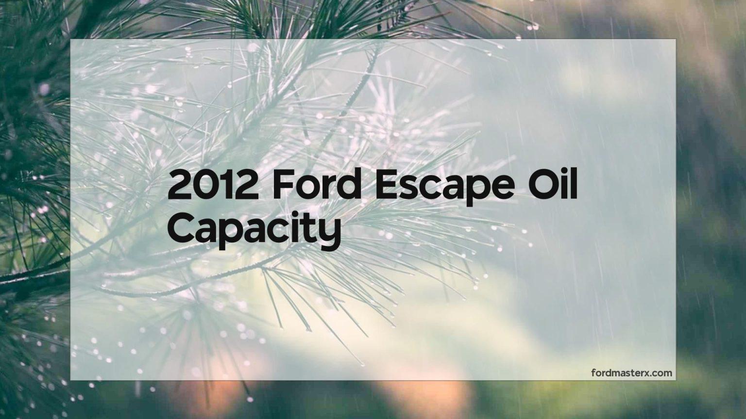 2012 Ford Escape Oil Capacity Fordmasterx