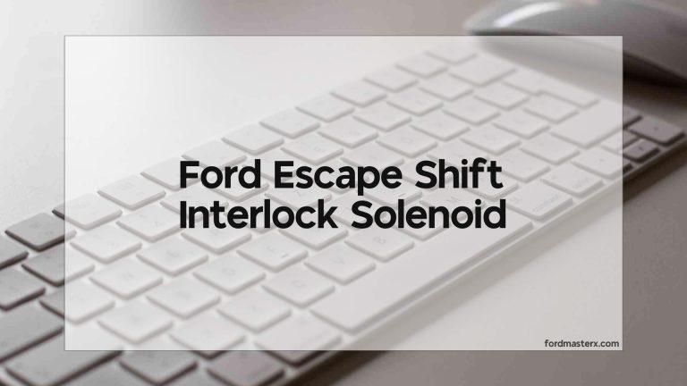 Ford Escape Shift Interlock Solenoid