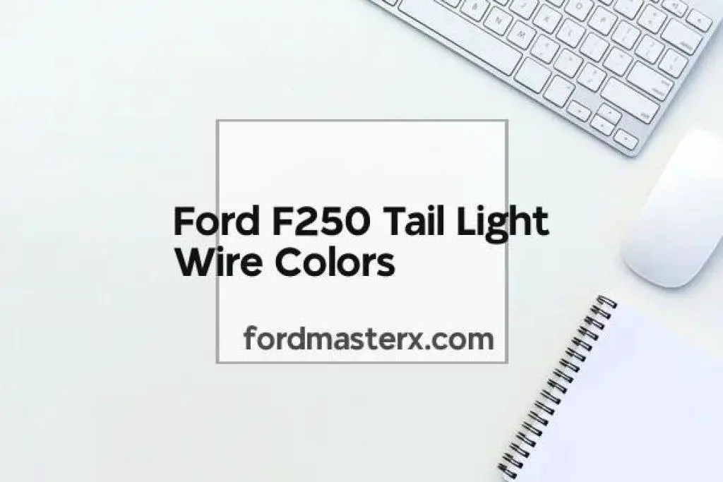 Ford F250 Tail Light Wire Colors Fordmasterx