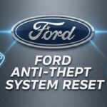 Ford Anti-Theft System Reset
