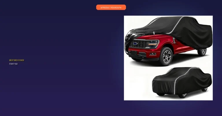 7 Best Bed Cover For F150: Expert Approved & Built Tough