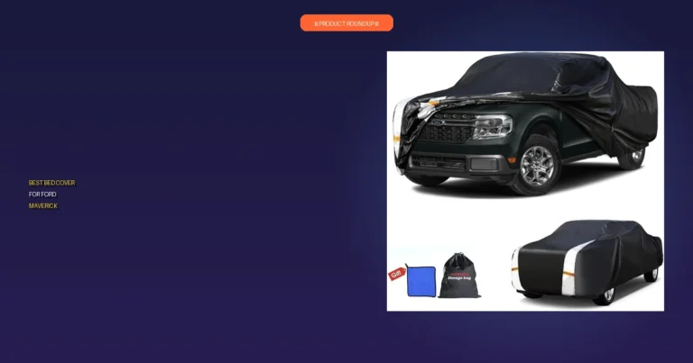 7 Best Ford Maverick Bed Covers: Expert-Vetted for Quality