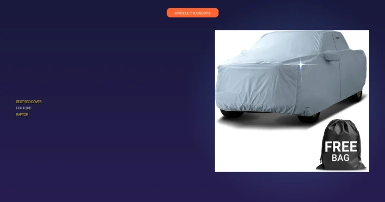 7 Best Expert-Picked Bed Covers For Ford Raptor: Worth It