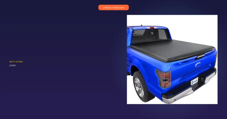 7 Best F150 Bed Covers: Expert-Vetted for Quality