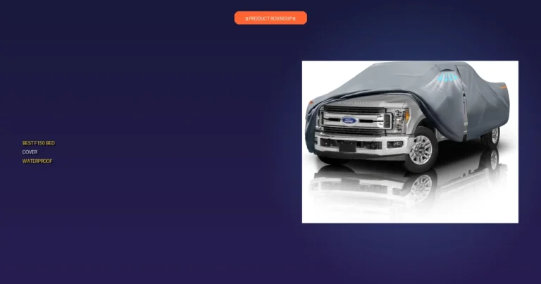 7 Best F150 Bed Cover Waterproof: Tested for Superior Protection