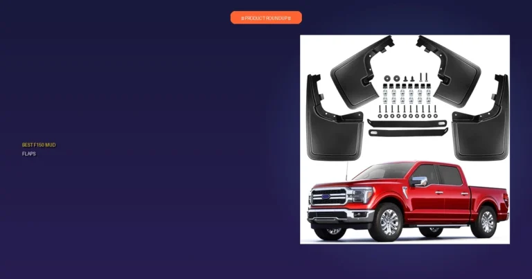 7 Best F150 Mud Flaps: Expert Picks for Ultimate Protection