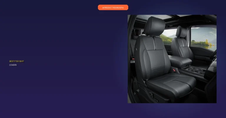 7 Best F150 Seat Covers: Unbiased Expert Picks for Lasting Quality