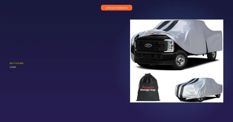 The 7 Best F250 Bed Covers: Our Expert Quality Picks