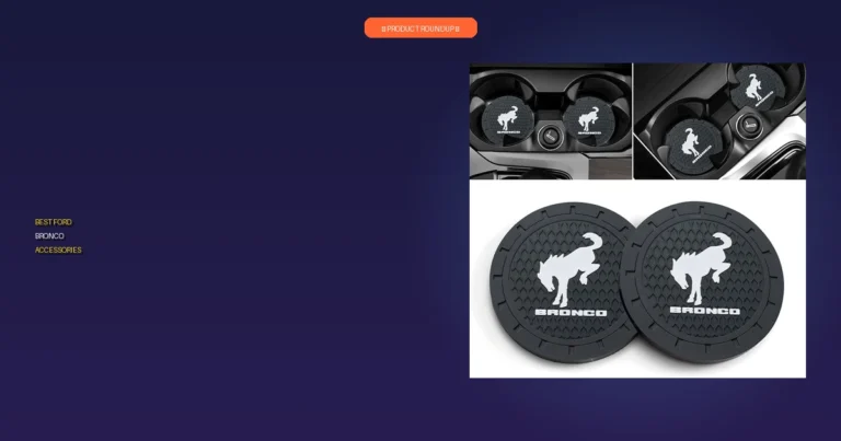 7 Best Ford Bronco Accessories: Expert Picks for Quality & Value