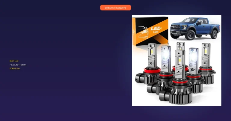 7 Best LED Headlights for Ford F150: Expert-Approved Quality