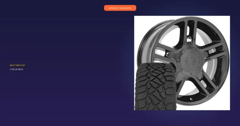 7 Best Tires for F150 20 Inch: Our Expert Picks for Top Quality