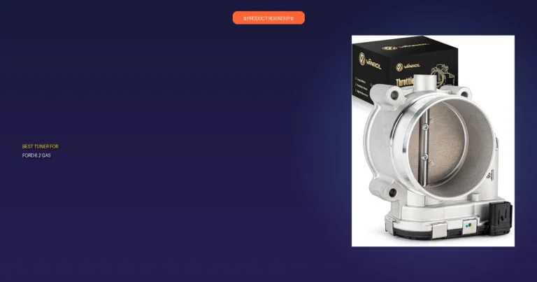 7 Best Tuners for Ford 6.2 Gas: Expert Picks for Power & Efficiency