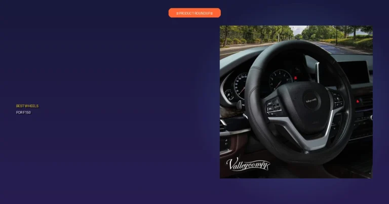 7 Best Wheels for F150: Expert Picks for Top Quality & Style