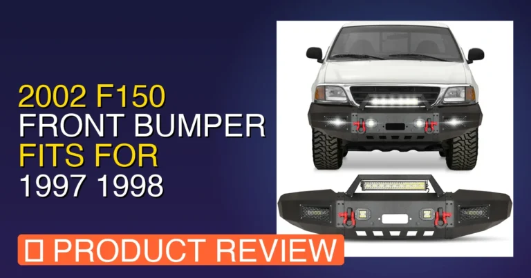 2002 F150 Front Bumper Fits For Review: Pros, Cons & Verdict
