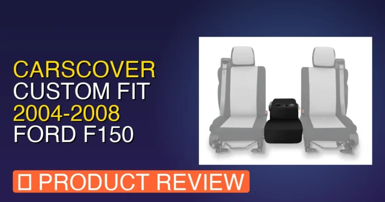2006 Ford F150 Seat Covers: CarsCover Custom Fit 2004 Review & Verdict