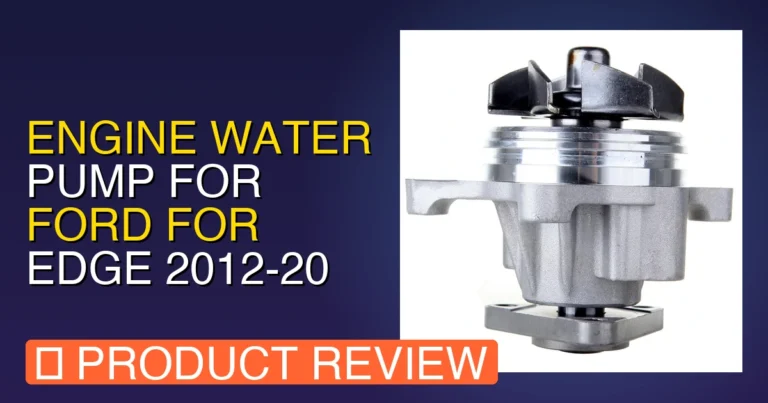 Engine Water Pump For Ford For Review – Pros, Cons & Worth It?
