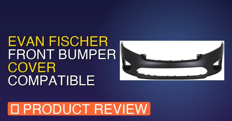 2010 Ford Fusion Front Bumper: Evan Fischer Cover Review – Pros, Cons