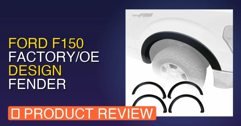 Ford F150 Factory/OE Design Fender Flares. Review – Pros, Cons & Worth