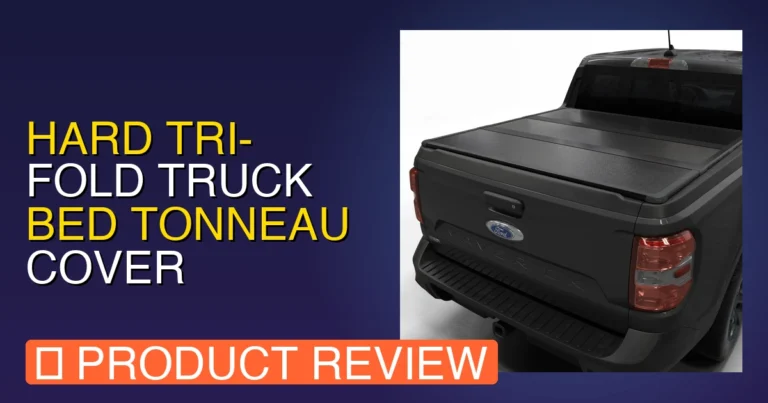Ford Maverick Truck Bed Cover: Hard Tri Review – Pros, Cons & Verdict