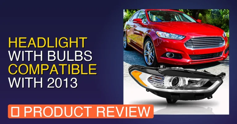 2013 Ford Fusion Headlight Bulb: Headlight with bulbs Compatible with