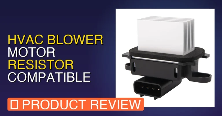 Honest HVAC Blower Motor Resistor Compatible with Review: Is It Worth