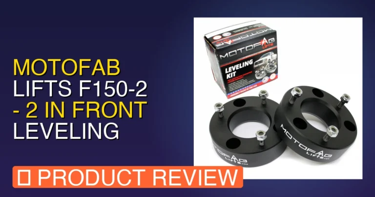 MotoFab Lifts F150 Review: Best 2016 Ford F150 Leveling Kit? Pros, Con
