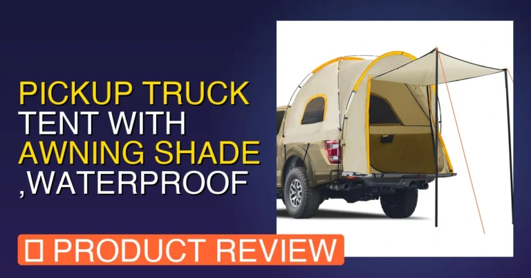 Truck Bed Tent Ford Ranger: Pickup Tent with Awning Shade Review – Pro
