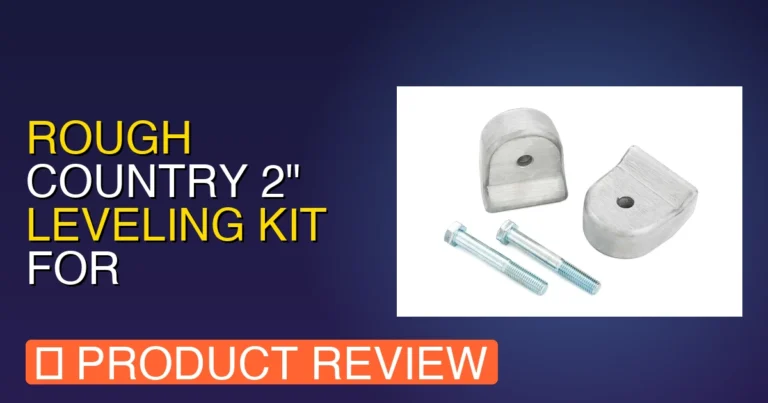 2022 Ford F250 Leveling Kit Review: Rough Country 2″ Leveling Kit for