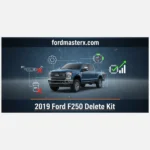 2019 Ford F250 Delete Kits: Full Bundles & Tuner Options