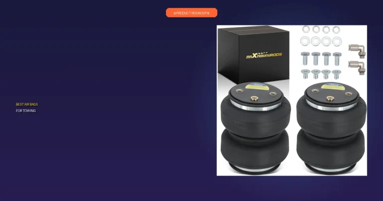 7 Best Air Bags for Towing: Expert Picks for Maximum Stability and …