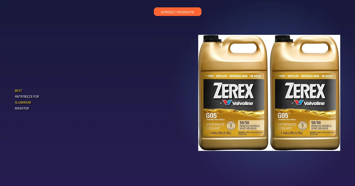 best antifreeze for aluminum radiator roundup