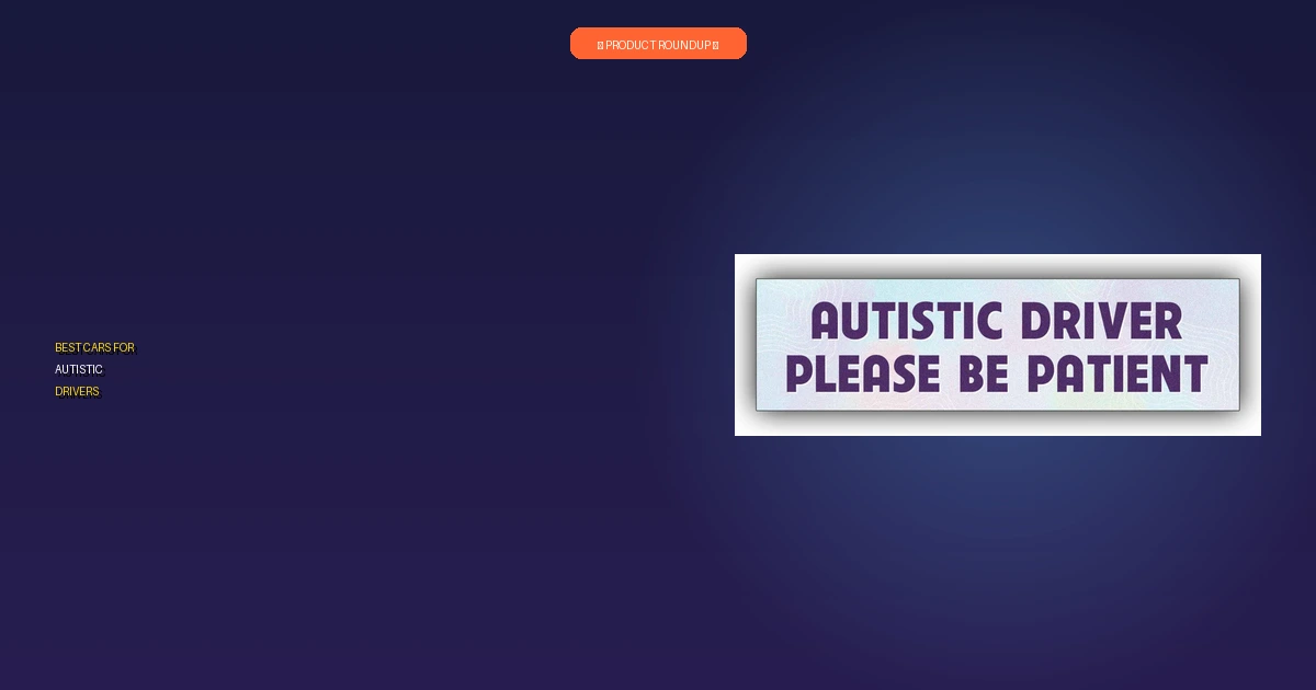 best cars for autistic drivers roundup