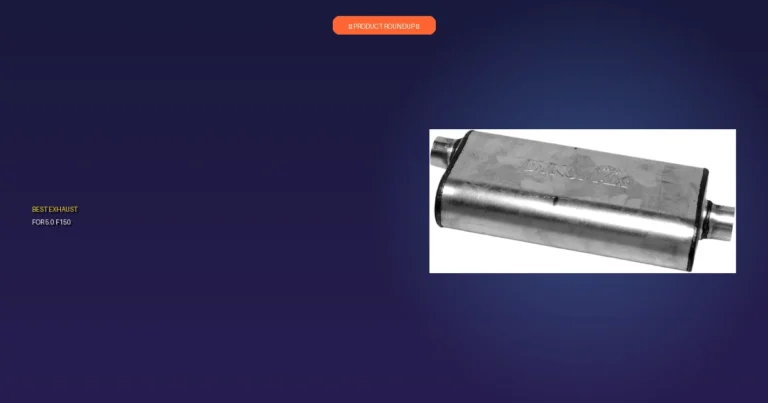 7 Best Exhaust for 5.0 F150: Expert Picks for Sound and Performance