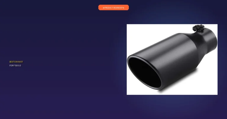 7 Best Exhaust for F150 5.0: Expert Picks for Sound and Performance