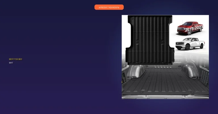 7 Best F150 Bed Mat Picks for Ultimate Protection and Durability