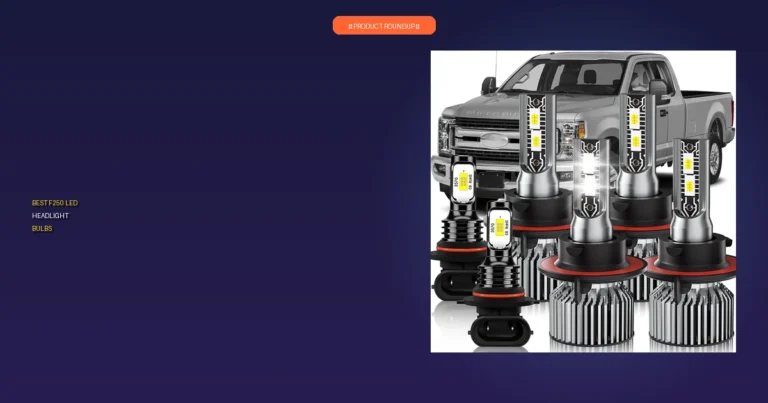 7 Best F250 LED Headlight Bulbs: Expert Reviews for Superior Lighting