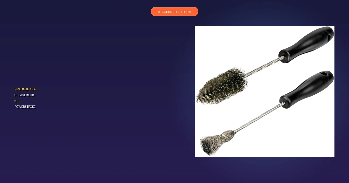 best injector cleaner for 6.0 powerstrok roundup