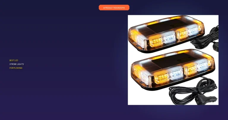7 Best LED Strobe Lights for Plowing: Professional-Grade Picks