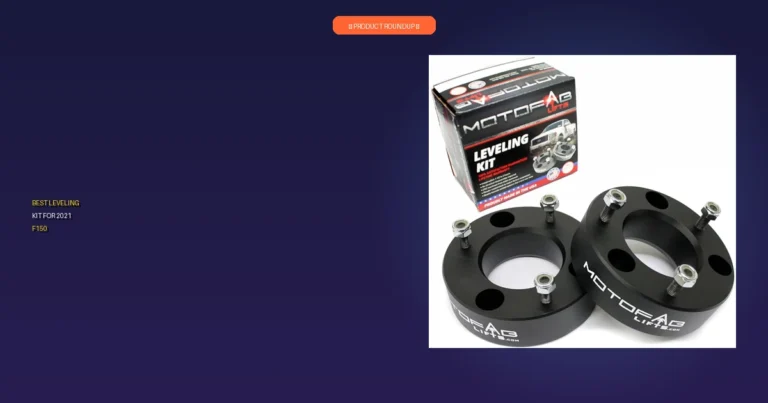 7 Best Leveling Kits for 2021 F150: Expert Guide to High-Quality Picks