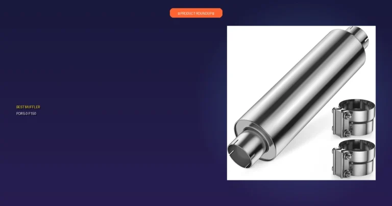 7 Best Mufflers for 5.0 F150: Expert Picks for the Ultimate V8 Sound