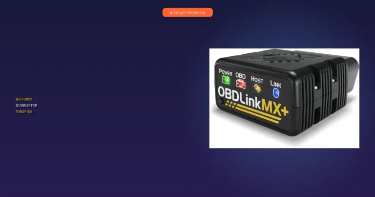 7 Best OBD2 Scanners for Ford F150: Expert Picks for Quality Results