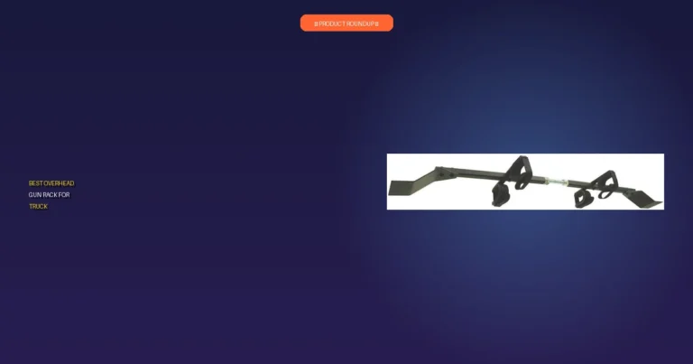 7 Best Overhead Gun Racks for Trucks: Expert Picks for Quality and …