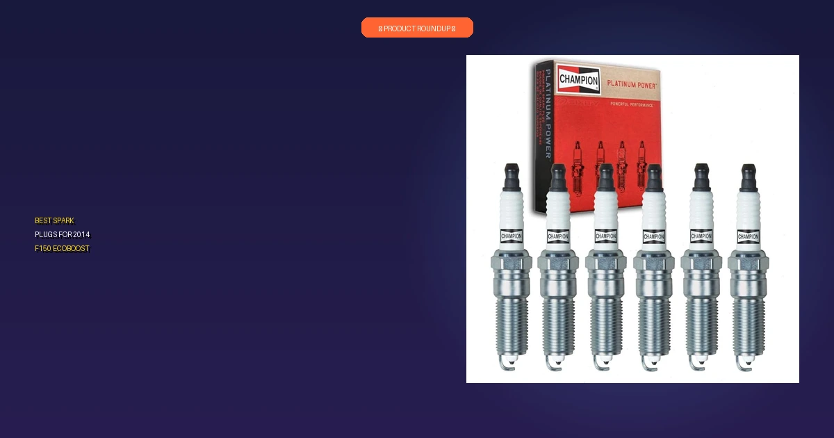 best spark plugs for 2014 f150 ecoboost roundup