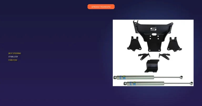 7 Best Steering Stabilizers for Ford F250: Expert Reviews & Top Picks