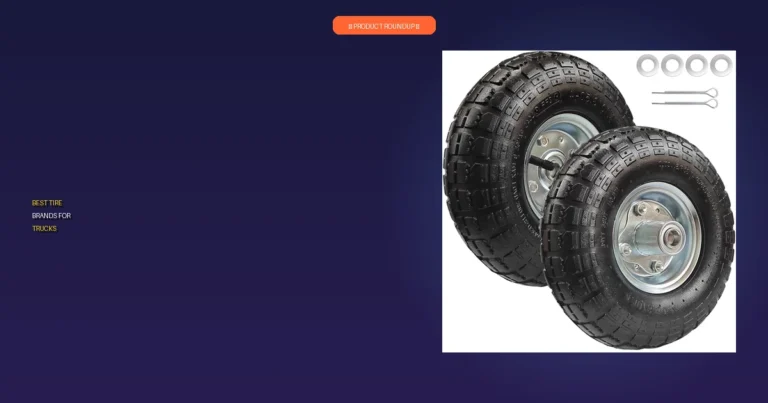 7 Best Tire Brands for Trucks: Expert Picks for Superior Quality