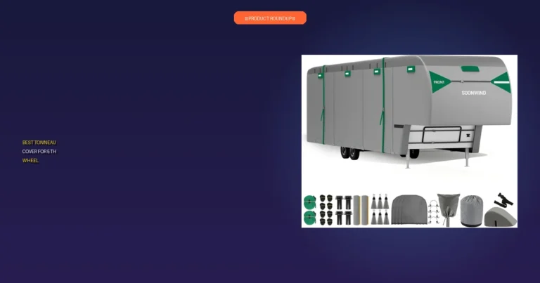 7 Best Tonneau Covers for 5th Wheel: Expert Guide to Top Quality Picks